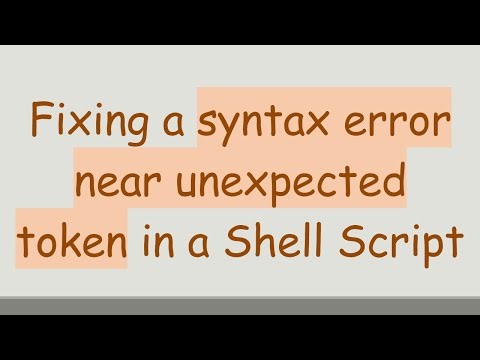 Fixing a syntax error near unexpected token in a Shell Script