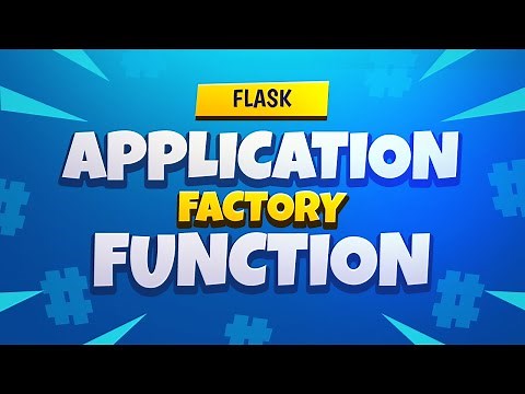 Flask Tutorial #7 - Application Factory Function