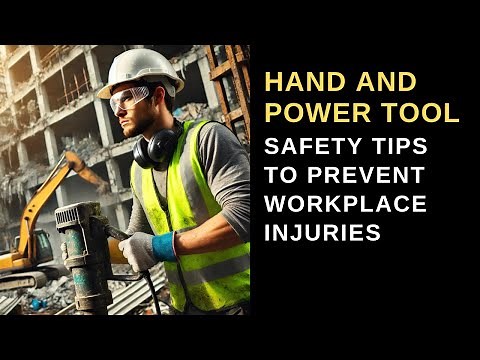 Hand and Powertool Safety Video: Best Practices You Need to Know