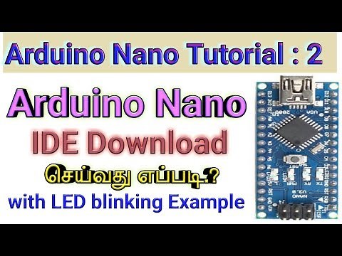 How to Download and use Arduino nano IDE.