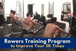 Rowers Training Program to Improve Your 5K Times: My Personal Advice