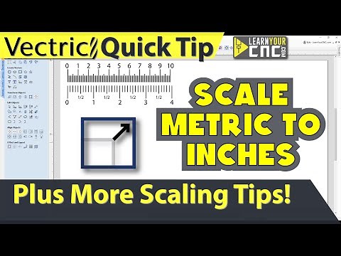 Tips on Scaling Objects and How to Convert MM to Inches - Vectric VCarve, Aspire, & Cut2D Quick Tip