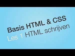 HTML leren schrijven - Les 1 - Website leren bouwen - Basis HTML & CSS (Dutch/NL Tutorial)