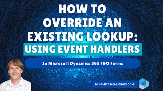 How To Override An Existing Lookup Method: Event Handler - Dynamics 365 Musings