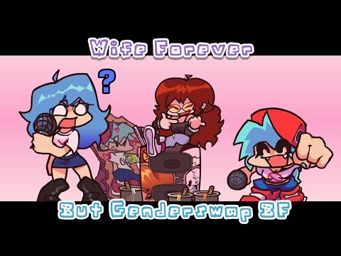 FNF Wife Forever but Genderswap BF sing's it - GIRLFRIEND MODE