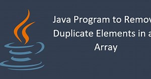Java Program to Remove Duplicate Elements in an Array