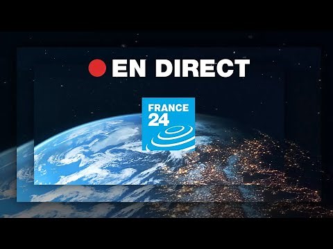 FRANCE 24 – EN DIRECT – Info et actualités internationales en continu 24h/24 • FRANCE 24