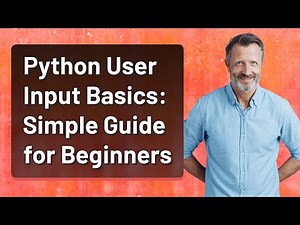 Python User Input Basics: Simple Guide for Beginners