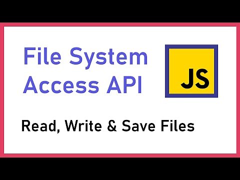 JavaScript File System Access API Tutorial - Read, Write and Save Files