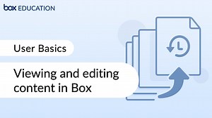 Viewing and editing content in Box - User Basics - Box Education Video Library