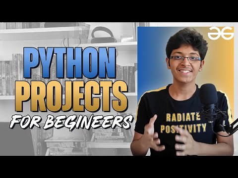 10 Python Projects for Beginners | Ishan Sharma | Geeksforgeeks