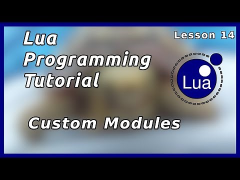 Creating Custom Modules - Lua Tutorial (Part 14)