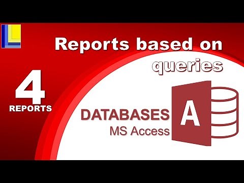 MS Access - Reports Part 4: Reports based on queries