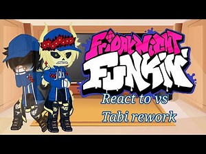 Fnf react to Vs Tabi rework, Gc. My Au