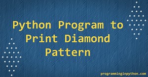 Diamond Pattern in Python - Programming In Python