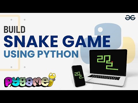 Snake Game Using Python & Pygame | GeeksforGeeks