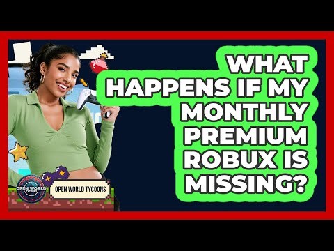 What Happens If My Monthly Premium Robux Is Missing?