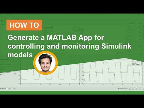 How to Generate a MATLAB App for Controlling and Monitoring Simulink Models