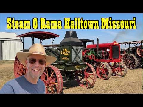 Steam O Rama Halltown Missouri 2025 👍 Farm Demonstrations - Steam Tractors - Gas engines
