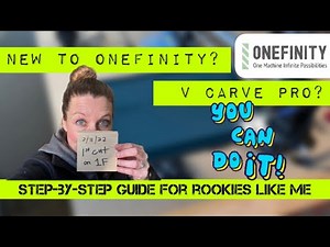 BEGINNER'S GUIDE - Onefinity CNC - How to Program & Run Your First Job Using Vectric - PART 1 of 2