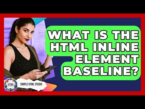 What Is The HTML Inline Element Baseline? - Simple HTML Studio
