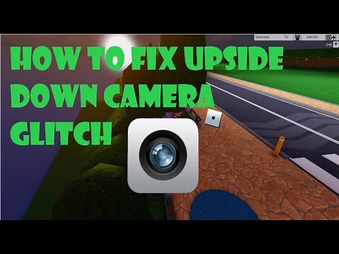 How to fix weird/upside down camera glitch in roblox
