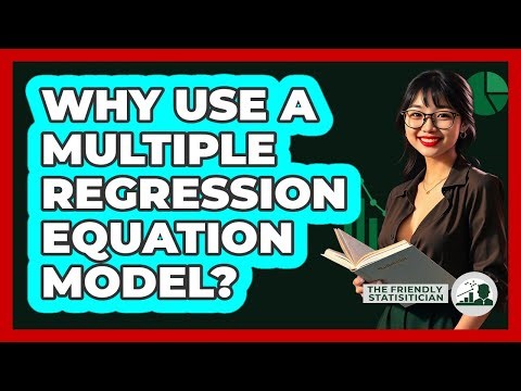 Why Use A Multiple Regression Equation Model?