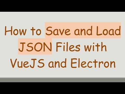 How to Save and Load JSON Files with VueJS and Electron