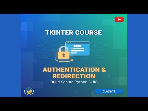 Build a Modern Authentication & Registration GUI with Tkinter — Part 2, Class-11