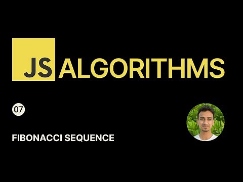 JavaScript Algorithms - 7 - Fibonacci Sequence