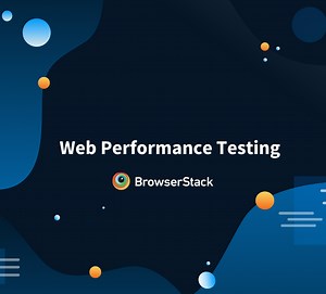 What to consider during Web Performance Testing? | BrowserStack