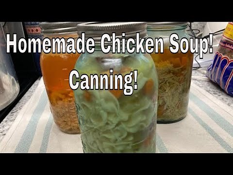 Homemade Chicken Soup. Step by Step Canned for pantry/preservation. Healthy!