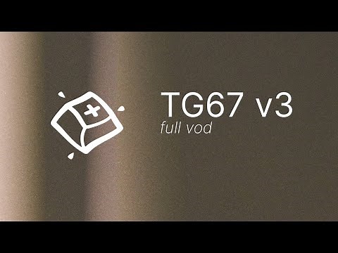 TG67 v3 Build — Full VOD