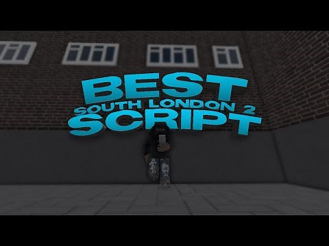 BEST SOUTH LONDON 2 SCRIPT (PASTEBIN 2023!)