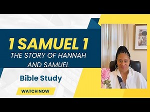 1 Samuel 1: The Story of Hannah and Samuel - Bible Study
