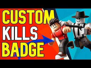 How To Make Custom Kills Badge Roblox Studio Tutorial