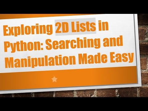 Exploring 2D Lists in Python: Searching and Manipulation Made Easy