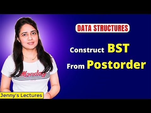 5.12 Construct Binary Search Tree(BST) from Postorder Traversal | Data structures