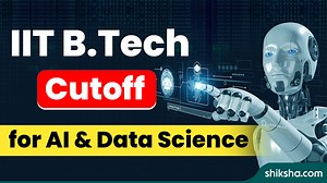 Discover the cutoff scores of various IITs offering B.Tech in AI and Data Science. #IITs #Cutoffs #CutoffforAIandDataScience | Shiksha.com | Facebook