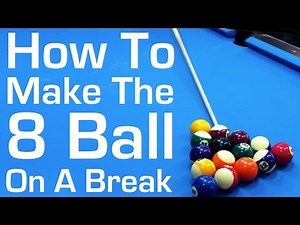 How to Sink the 8 Ball on the Break