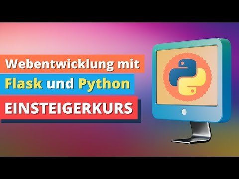 Python Flask Tutorial deutsch [Kompletter Einsteigerkurs] - Lerne eigene RESTful APIs zu entwickeln