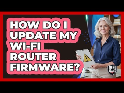 How Do I Update My Wi-Fi Router Firmware?