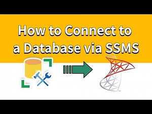 How to Connect to a Database via SQL Server Management Studio (SSMS)