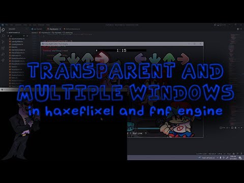 HaxeFlixel coding: Transparent Windows / Multiple Windows in Friday Night Funkin'