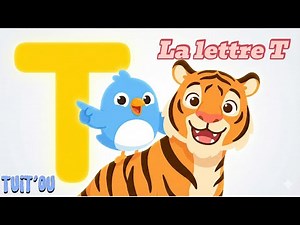 Tuit'ou & la Lettre T ! 🚂 Train, Tigre & Tarte Trésor | Chanson Alphabet Maternelle