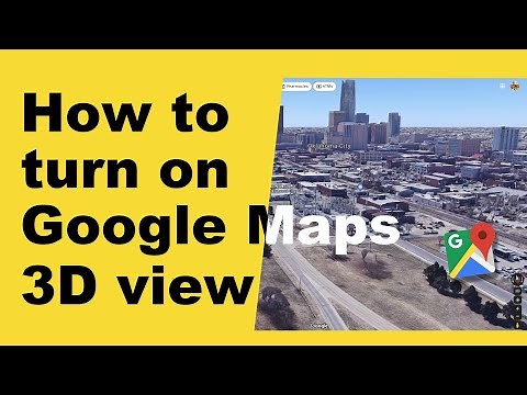 How to turn on google maps 3d view