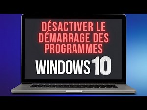 Comment désactiver le démarrage automatique des programmes sous Windows 10
