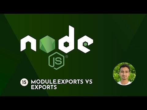 Node.js Tutorials - 15 - Module.Exports vs Exports