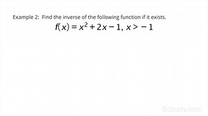 How to Find the Inverse of a Quadratic Function & Square Root Function | Trigonometry | Study.com