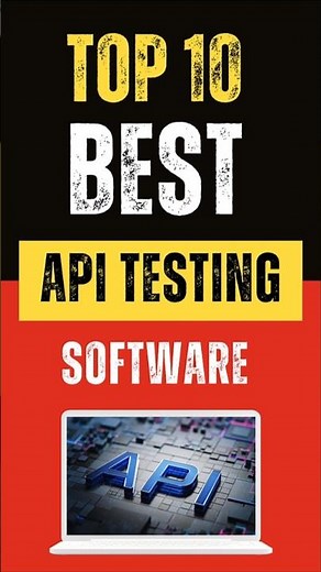 Best API Testing Software: Top 10 Picks for Developers